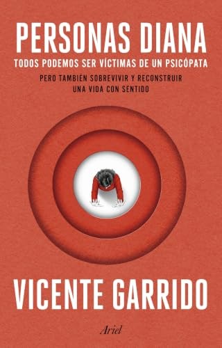 Cubierta de Personas diana: Todos podemos ser víctimas de un psicópata. Pero también sobrevivir y reconstruir una vida con sentido (Ariel)