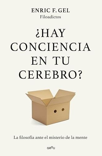 Cubierta de ¿Hay conciencia en tu cerebro?: La filosofía ante el misterio de la mente (GROU)